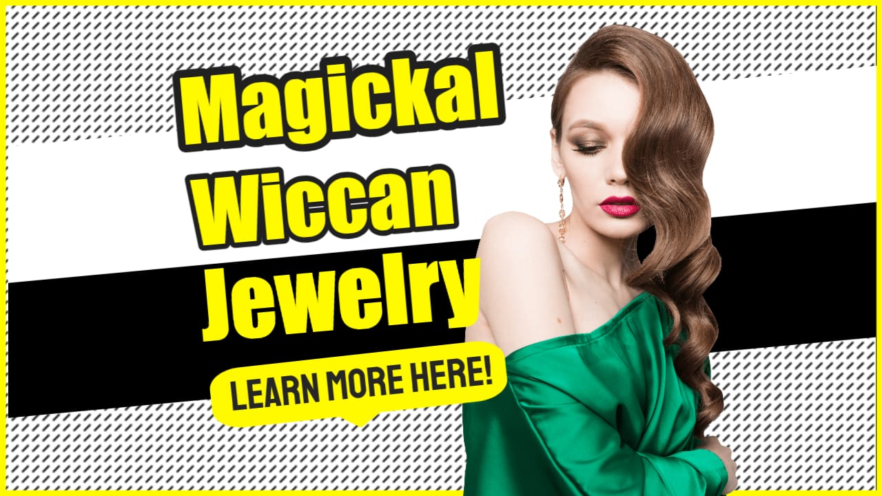 Wiccan Jewelry – Beautiful, Powerful and Magickal!