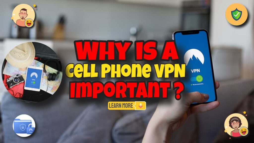 Cell Phone VPN – Why Use A Mobile VPN Service?