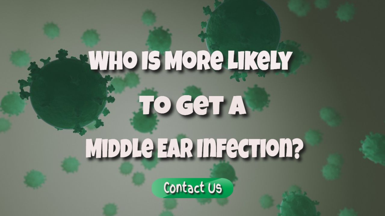 middle ear infection who is more likely
