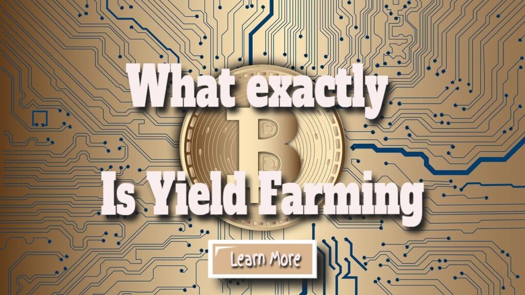 what exactley is yield farming