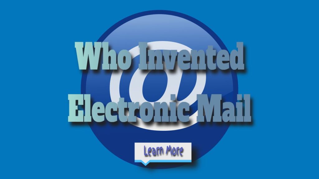 who invented electronic mail